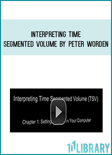 Interpreting Time Segmented Volume by Peter Worden at Midlibrary.com