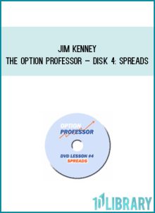 Jim Kenney – The Option Professor – Disk 4 Spreads at Midlibrary.com