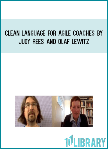 Judy Rees and Olaf Lewitz – Clean Language For Agile Coaches