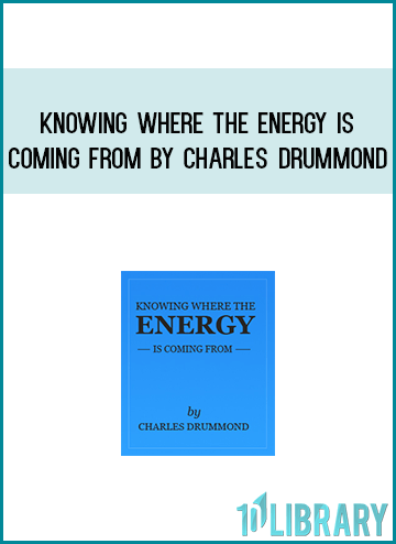Knowing Where the Energy is Coming From by Charles Drummond at Midlibrary.com