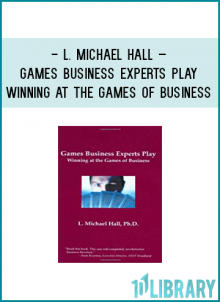 L. Michael Hall – Games Business Experts Play Winning at the Games of Business