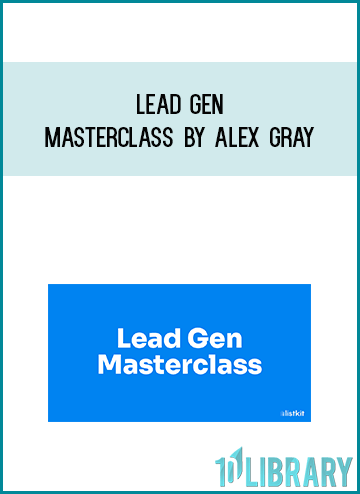 Lead Gen Masterclass by Alex Gray at Midlibrary.com