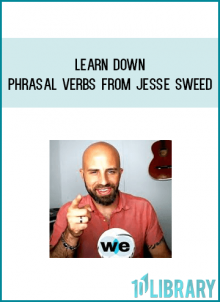 Learn DOWN Phrasal Verbs from Jesse Sweed at Midlibrary.com