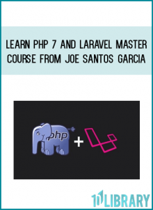 Learn PHP 7 and Laravel Master Course from Joe Santos Garcia AT Midlibrary.com