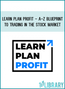 Learn Plan Profit - A-Z Blueprint To Trading In The Stock Market at Midlibrary.com