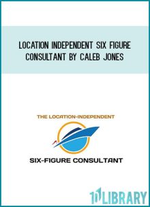 Location Independent Six Figure Consultant by Caleb Jones atMidlibrary.com