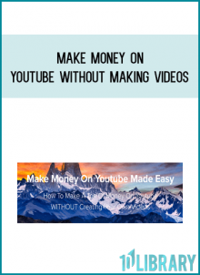 Make Money On Youtube Without Making Videos - Make Money On Youtube Made Easy from Jordan at Midlibrary.com