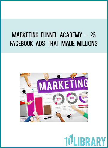 Marketing Funnel Academy – 25 Facebook Ads That Made Millions at Midlibrary.com