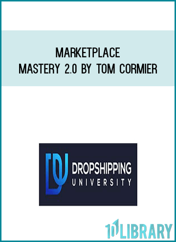 Marketplace Mastery 2.0 by Tom Cormier