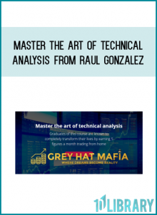 Master the art of Technical Analysis from Raul Gonzalez at Midlibrary.com