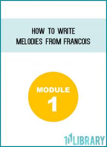 Module 1 - How to Write Melodies from Francois at Midlibrary.com