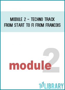 Module 2 - Techno Track From Start To Fi from Francois at Midlibrary.com
