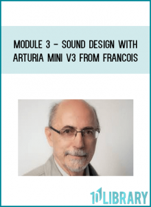 Module 3 - Sound Design with Arturia Mini V3 from Francois at Midlibrary.com