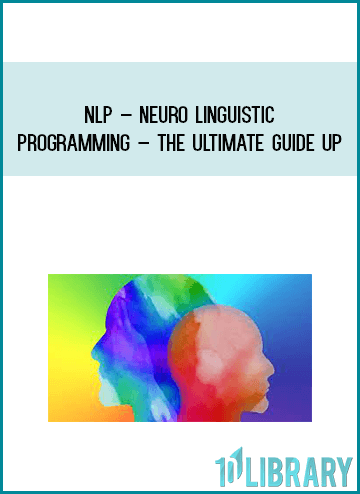 NLP – Neuro Linguistic Programming – The Ultimate Guide UP atMidlibrary.com