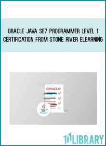 Oracle Java SE7 Programmer Level 1 Certification from Stone River eLearning at Midlibrary.com