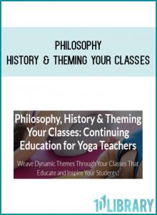 Philosophy History & Theming Your Classes Continuing Education for Yoga Teachers from Alanna Kaivalya at Midlibrary.com
