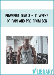 Powerbuilding 3 - 10 Weeks of Pain and PRs from Ben at Midlibrary.com