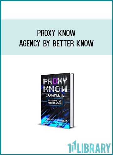 Proxy Know Agency by Better Know