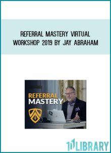 Referral Mastery Virtual Workshop 2019 by Jay Abraham AT Midlibrary.com