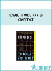 Rosabeth Moss Kanter - Confidence at Midlibrary.com