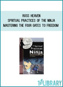 Ross Heaven - Spritual practices of the Ninja - Mastering the four gates to freedom at Midlibrary.com