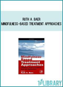 Ruth A. Baer - Mindfulness-Based Treatment Approaches 'Clinician's Guide to Evidence Base and Applications at Midlibrary.com