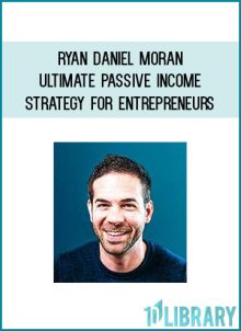 Ryan Daniel Moran – Ultimate Passive Income Strategy For Entrepreneurs at Midlibrary.com