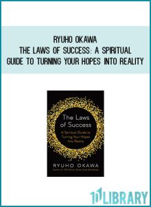 Ryuho Okawa - The Laws of Success A Spiritual Guide to Turning Your Hopes into Reality at Midlibrary.com