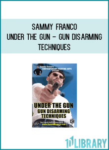 Sammy Franco - Under The Gun - Gun Disarming Techniques at Midlibrary.com