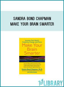 Sandra Bond Chapman - Make your brain smarter at Midlibrary.com