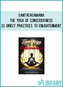 SantataGamana - The Yoga of Consciousness 25 Direct Practices to Enlightenment. Revealing the Missing Keys to Self-Realization at Midlibrary.com