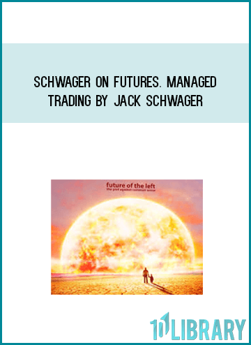 Schwager on Futures. Managed Trading by Jack Schwager