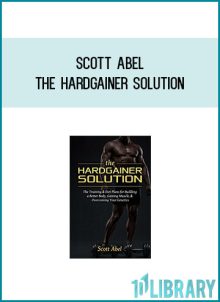 Scott Abel - The Hardgainer Solution at Midlibrary.com