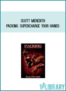 Scott Meredith - PACKING Supercharge Your Hands at Midlibrary.com