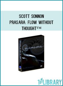 Prasara is an ancient Sanskrit term meaning "flow without thought.