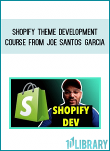Shopify Theme Development Course from Joe Santos Garcia at Midlibrary.com