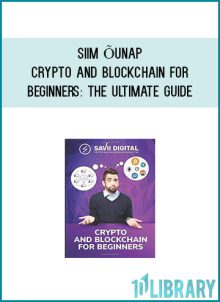 Siim Õunap – Crypto and Blockchain for Beginners The Ultimate Guide at Midlibrary.com