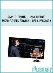 Simpler Trading – Jack Roberts – Micro Futures Formula ( Basic Package ) at Midlibrary.com