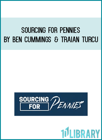 Sourcing For Pennies by Ben Cummings & Traian Turcu at Midlibrary.com