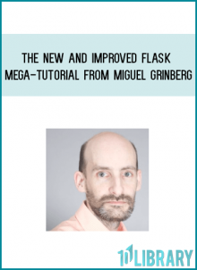 The New and Improved Flask Mega-Tutorial from Miguel Grinberg at Midlibrary.com