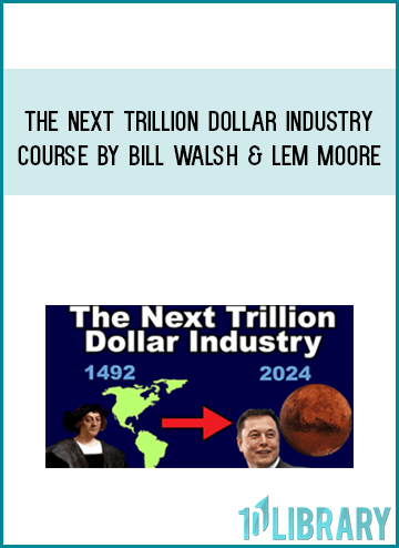 The Next Trillion Dollar Industry Course by Bill Walsh & Lem Moore at Midlibrary.com