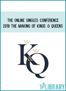 The Online Singles Conference 2018 The Making of Kings & Queens from TOSC Speakers at Midlibrary.com