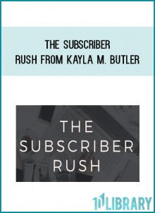 The Subscriber Rush from Kayla M. Butler at Midlibrary.com