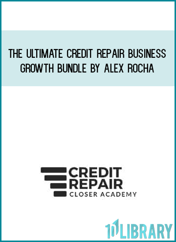 The Ultimate Credit Repair Business Growth Bundle by Alex Rocha