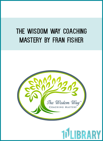 The Wisdom Way Coaching Mastery by Fran Fisher at Midlibrary.com