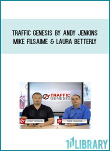 Traffic Genesis by Andy Jenkins Mike Filsaime & Laura Betterly at Midlibrary.com
