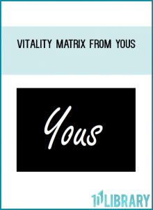 Vitality Matrix from Yous at Midlibrary.com