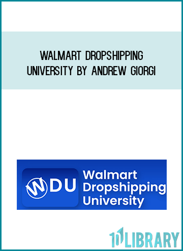 Walmart Dropshipping University by Andrew Giorgi a Midlibrary.com