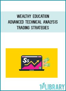 Wealthy Education – Advanced Technical Analysis Trading Strategies (NEW 2021) at Midlibrary.com