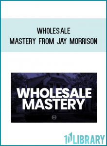 Wholesale Mastery from Jay Morrison at Midlibrary.com